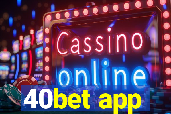 40bet app